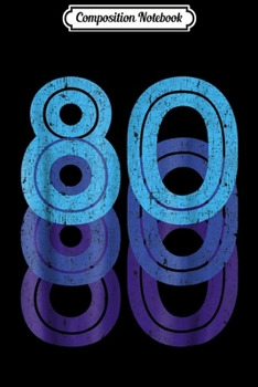 Composition Notebook: 80 Lucky Number 80th Year Birthday Age Sports Team Journal/Notebook Blank Lined Ruled 6x9 100 Pages
