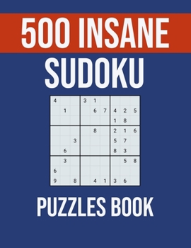 Paperback 500 Insane Sudoku Puzzles Book: Sudoku Puzzle Books for Adults with 500 Unique Puzzles Book