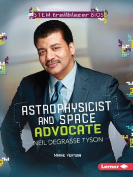 Astrophysicist and Space Advocate Neil Degrasse Tyson - Book  of the STEM Trailblazer Bios