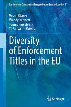 Diversity of Enforcement Titles in the EU (Ius Gentium: Comparative Perspectives on Law and Justice)