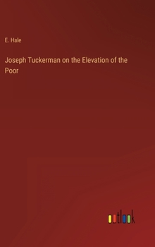 Joseph Tuckerman on the Elevation of the Poor