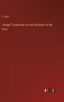 Hardcover Joseph Tuckerman on the Elevation of the Poor Book