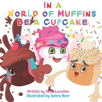 Paperback In a World of Muffins be a Cupcake Book