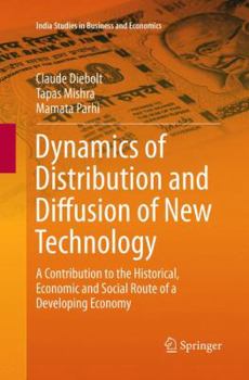 Paperback Dynamics of Distribution and Diffusion of New Technology: A Contribution to the Historical, Economic and Social Route of a Developing Economy Book