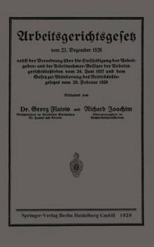 Paperback Arbeitsgerichtsgesetz Vom 23. Dezember 1926, Nebst Der Verordnung Über Die Entschädigung Der Arbeitgeber- Und Der Arbeitnehmer-Beisitzer Der Arbeitsge [German] Book