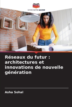Paperback Réseaux du futur: architectures et innovations de nouvelle génération [French] Book