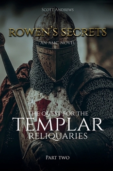 Hardcover Rowen's Secrets: The Quest for the Templar Reliquaries Part Two Book
