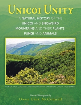 Paperback Unicoi Unity: A Natural History of the Unicoi and Snowbird Mountains and Their Plants, Fungi, and Animals Book