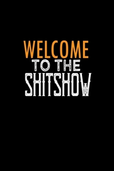 Welcome to the shitshow: Food Journal | Track your Meals | Eat clean and fit | Breakfast Lunch Diner Snacks | Time Items Serving Cals Sugar Protein Fiber Carbs Fat | 110 pages