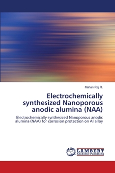 Paperback Electrochemically synthesized Nanoporous anodic alumina (NAA) Book