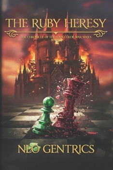 Paperback The Ruby Heresy: The Chronicle of the Four-Color War (Book 1) Book