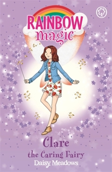 Rainbow Magic: Clare the Caring Fairy: The Friendship Fairies Book 4 - Book #4 of the Friendship Fairies