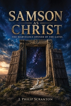 Samson As Christ: The Marvelous Opener of the Gates