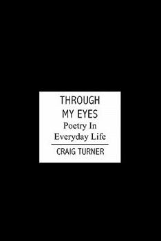 Paperback Through My Eyes: Poetry In Everyday Life Book