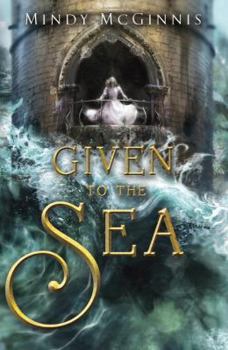 Given to the Sea - Book #1 of the Given Duet
