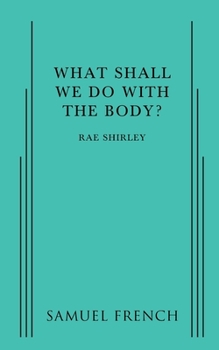 Paperback What Shall We Do with the Body? Book