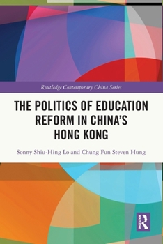 Paperback The Politics of Education Reform in China's Hong Kong Book