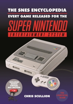 Paperback The Snes Encyclopedia: Every Game Released for the Super Nintendo Entertainment System Book