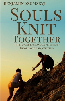Paperback Souls Knit Together: Thirty-One Lessons on Friendship from David and Jonathan Book