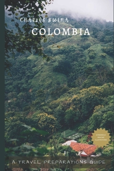 Paperback Charles Bwena's Colombia: A travel preparations guide book