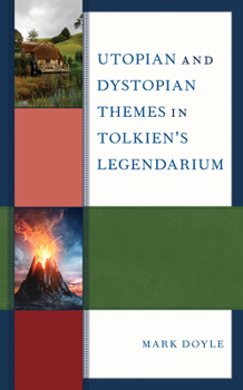 Paperback Utopian and Dystopian Themes in Tolkien's Legendarium Book