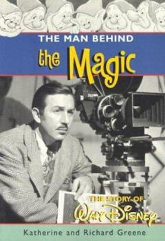 Paperback The Man Behind the Magic: The Story of Walt Disney Book