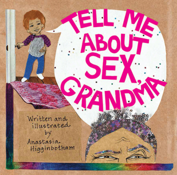 Tell Me about Sex, Grandma - Book  of the Ordinary Terrible Things