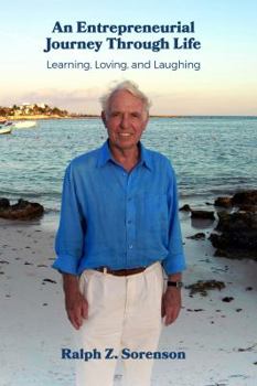 Hardcover An Entrepreneurial Journey Through Life: Learning, Loving, and Laughing Book