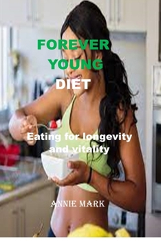 Paperback Forever Young Diet: Eating for Longevity and Vitality Book