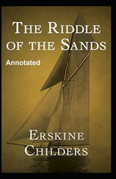 The Riddle of the Sands Annotated
