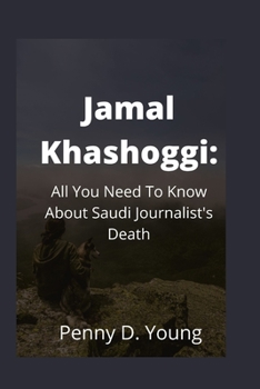 Paperback Jamal Khashoggi: All You Need To Know About Saudi Journalist's Death. Book