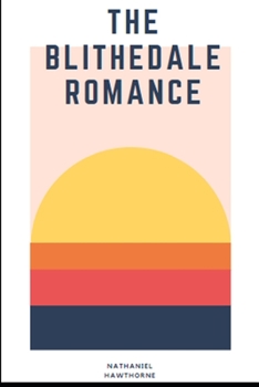 Paperback The Blithedale Romance by Nathaniel Hawthorne Annotated & Illustrated Edition Book