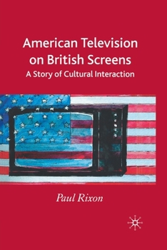 Paperback American Television on British Screens: A Story of Cultural Interaction Book