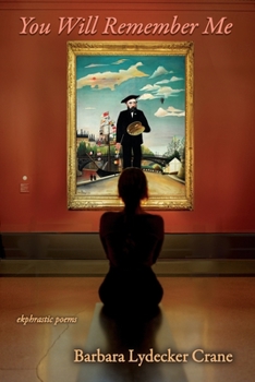 Paperback You Will Remember Me: Ekphrastic Poems Book