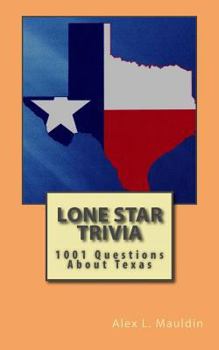 Paperback Lone Star Trivia: 1001 Questions About Texas Book