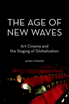 Paperback The Age of New Waves: Art Cinema and the Staging of Globalization Book