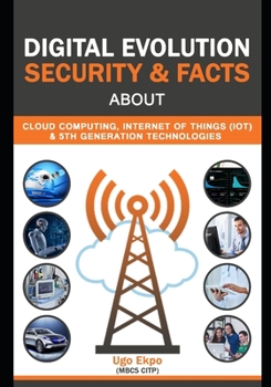 Paperback Digital Evolution: Security & Facts about Cloud, IOT & 5G Technologies Book