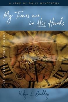Paperback My Times Are In His Hands: The Secret of Contentment Book