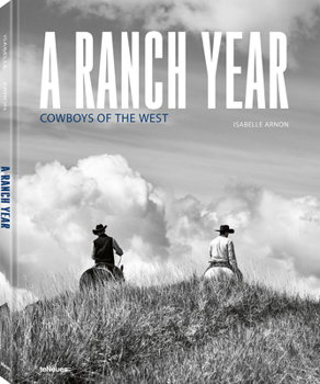 Hardcover A Ranch Year: Cowboys of the West Book