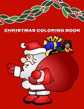 Christmas Coloring Book: Fantastic Holiday Coloring Book For Children - Holiday Cheer Coloring Books - Beautiful Colorful Christmas Coloring Book For Children of All Ages