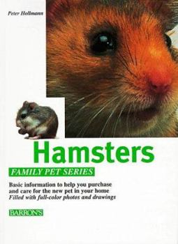 Hardcover Hamsters: How to Care for Them, Feed Them, and Understand Them (Family Pet) Book