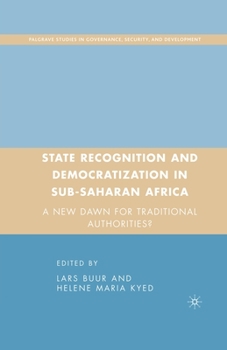 Paperback State Recognition and Democratization in Sub-Saharan Africa: A New Dawn for Traditional Authorities? Book