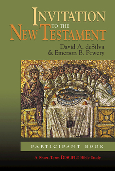 Paperback Invitation to the New Testament: Participant Book: A Short-Term Disciple Bible Study Book