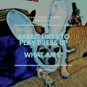 Paperback Rabbit Likes to Play Dress Up - What Am I? Book