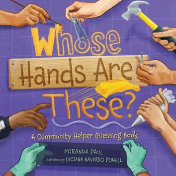 Hardcover Whose Hands Are These?: A Community Helper Guessing Book