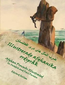 Paperback Illustrerade afghanska ordspråk (Swedish Edition): Afghan Proverbs in Swedish and Dari Persian [Swedish] Book