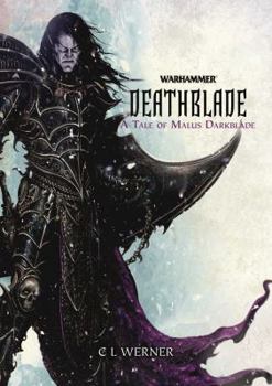 Hardcover Deathblade: A Tale of Malus Darkblade Book