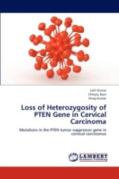 Paperback Loss of Heterozygosity of Pten Gene in Cervical Carcinoma Book