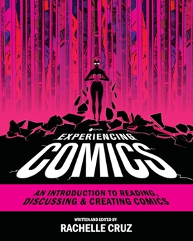 Paperback Experiencing Comics: An Introduction to Reading, Discussing, and Creating Comics Book