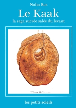 Paperback Le Kaak: Une Saga Levantine [French] Book